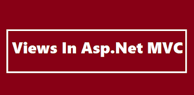 Views In Asp.Net MVC