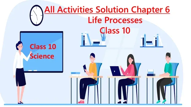 Class 10 Science Chapter 6 All Activities | Activities in Text Book with Solution
