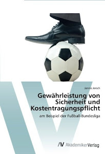 Gewährleistung von Sicherheit und Kostentragungspflicht: am Beispiel der Fußball-Bundesliga