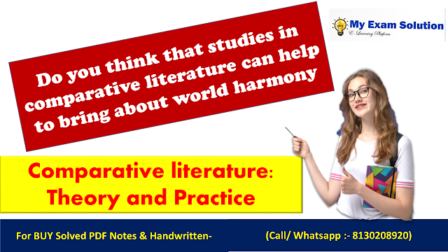 Do you think that studies in comparative literature can help to bring about world harmony