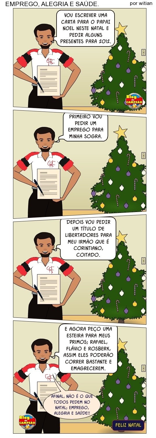 Pedidos para o papai noel no natal de 2011, emprego, alegria e saúde. para minha familia e amigos - Tirinhas Blog de CAMPEÃO