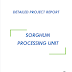 Project Report on Sorghum Processing Unit   