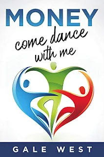 Money, Come Dance With Me non-fiction book promotion by Gale West