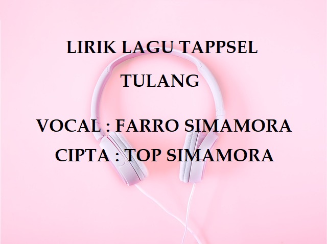 Lirik Lagu Tapsel Tulang | Farro Simamora