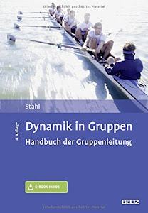 Dynamik in Gruppen: Handbuch der Gruppenleitung. Mit E-Book inside