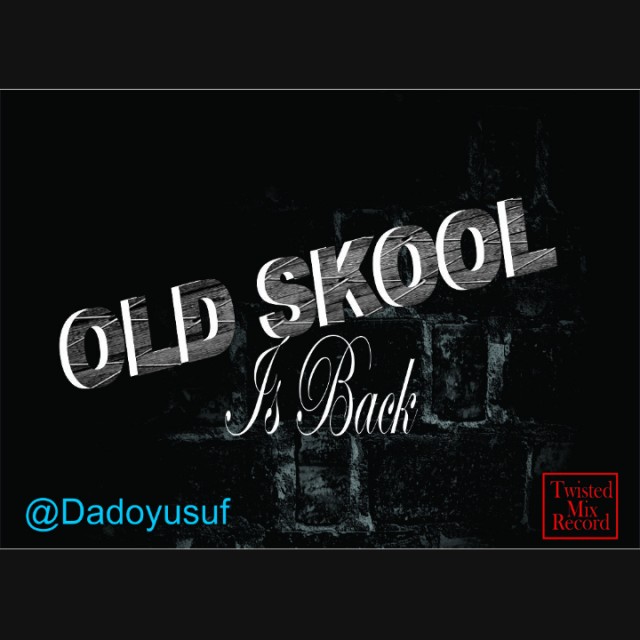 Music : OldShool - Say Buhari 