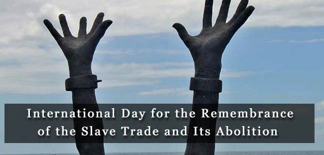 International Day for the Remembrance of the Slave Trade and its Abolition