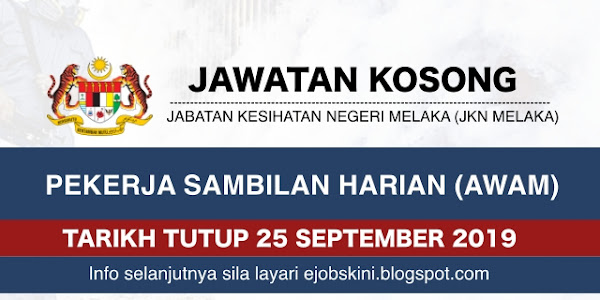 Jawatan Kosong JKN Melaka - Tarikh Tutup 25 September 2019