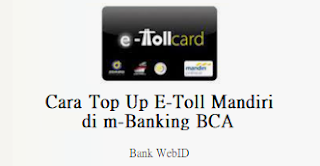 Cara Top Up E-Toll Mandiri di m-Banking BCA