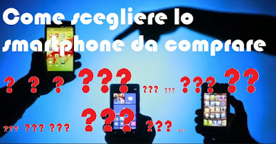 Come scegliere lo smartphone da comprare