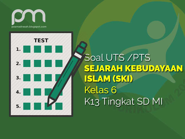 Soal SKI Kelas 6 Semester 1 dan Kunci Jawaban