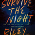 Book Review: Survive the Night by Riley Sager 