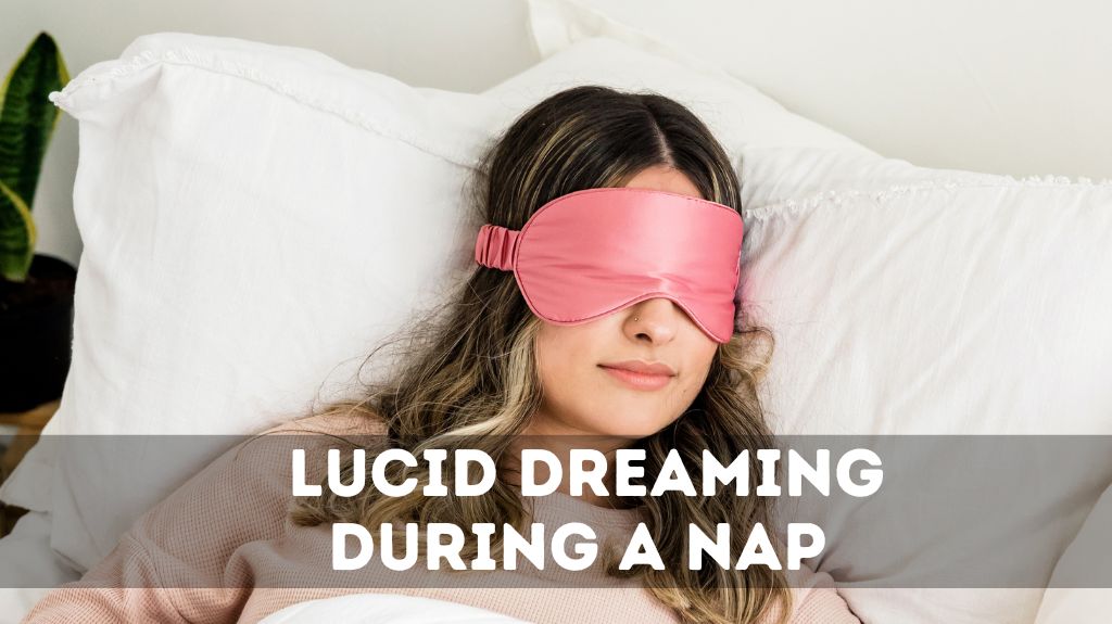How To Have a Lucid Dream During a Nap