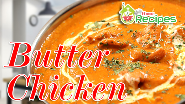 Butter chicken recipe, home recipes, chicken recipes, recipes