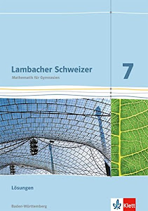 Lambacher Schweizer Mathematik 7. Ausgabe Baden-Württemberg: Lösungen Klasse 7 (Lambacher Schweizer. Ausgabe für Baden-Württemberg ab 2014)