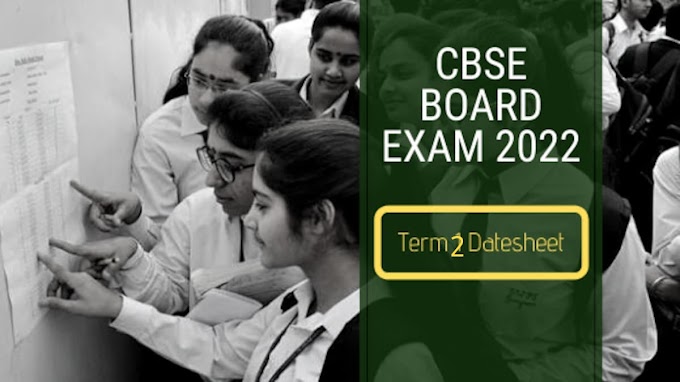 CBSE Board Exam Time Table 2022 | CBSE Board Class 10th Time Table 2022 | CBSE Board Class 12th Time Table 2022.