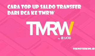 Beginilah Cara Top Up Saldo Transfer dari BCA Ke TMRW Dengan Mudah