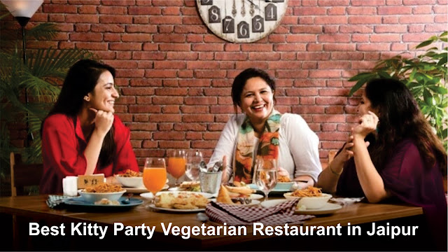 Meraaki Kitchen: Best Kitty Party Vegetarian Restaurant in Jaipur