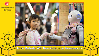 How Robots Will Revolutionize Housework