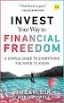 Invest Your Way to Financial Freedom A simple guide to everything you need to know by Ben Carlson, Robin Powell 