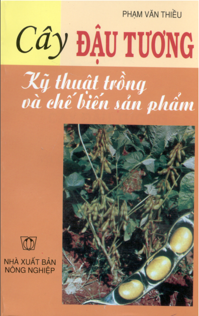 Cây đậu tương - Kỹ thuật trồng và chế biến sản phẩm - Phạm Văn Thiều