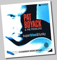 Pat Boyack & The Prowlers - Super Blue & Funky