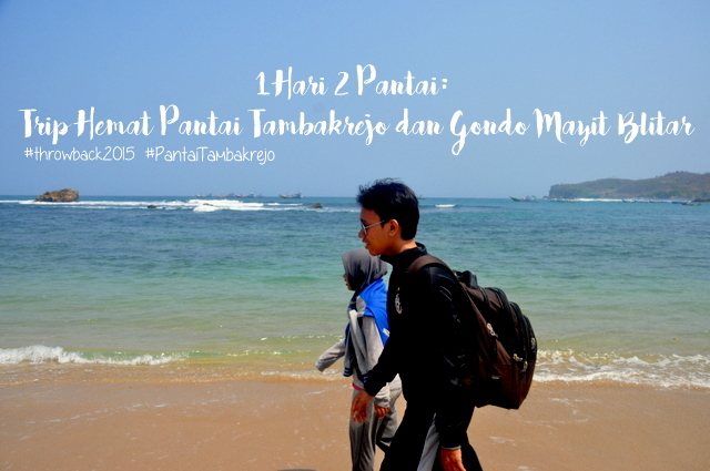 1 Hari 2 Pantai: Trip Hemat Pantai Tambakrejo dan Gondo Mayit di Blitar Selatan (Part 1)