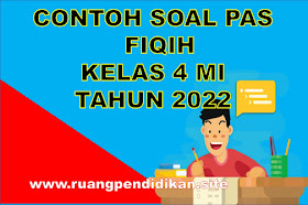 Soal PAS Fiqih Kelas 4 MI Semester 1 Sesuai KMA 183 Tahun Ajaran 2022/2023