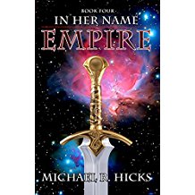 https://www.amazon.com/Empire-Her-Name-Book-4-ebook/dp/B0026RI9TO/ref=sr_1_3?s=digital-text&ie=UTF8&qid=1499180522&sr=1-3&keywords=empire+by+michael+r.+hicks