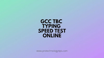 GCC TBC TYPING SPEED TEST ONLINE