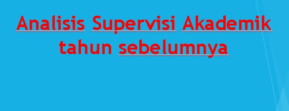 Contoh, Temuan-Temuan Masalah, Saran, Tindak Lanjut, Dan Rekomendasi Dalam Analisis Supervisi Akademik Tahun Sebelumnya Di Sekolah