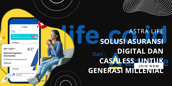 Astra Life Solusi Asuransi Digital dan Cashless Untuk Generasi Millenial