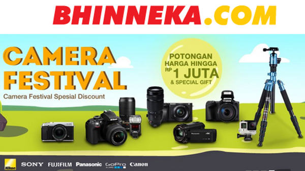 Dapatkan Diskon 1 Juta Di Camera Festival Bhinneka Com
