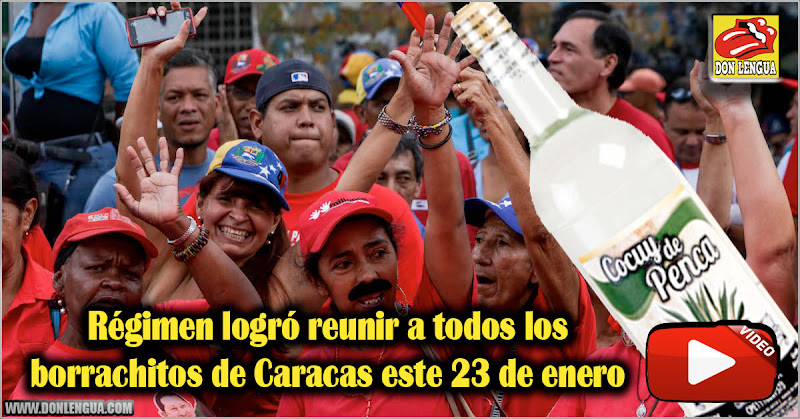 Régimen logró reunir a todos los borrachitos de Caracas este 23 de enero