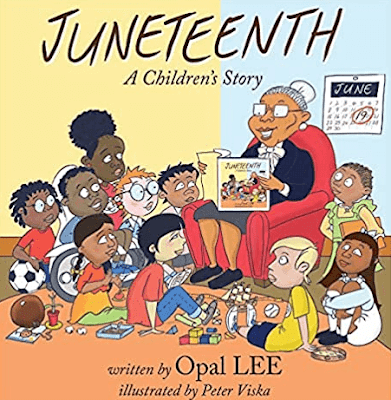 Juneteenth: A Children's Story by Opal Lee