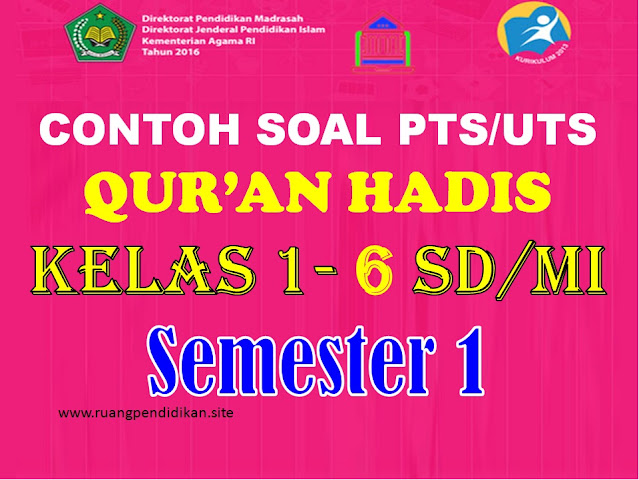 Contoh Soal PTS/UTS Al-Qur'an Hadis Kelas 1-6 SD/MI