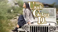 Lirik Usah Galau Da - Rhenima