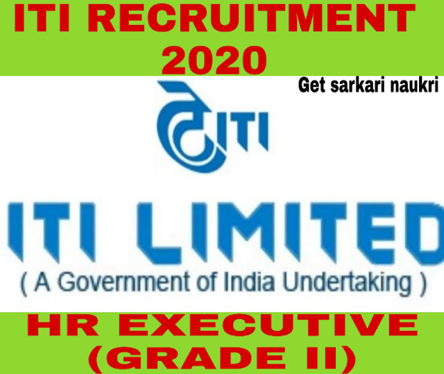 ITI Recruitment 2020 : Apply online for the post HR Executive(GRADE II).