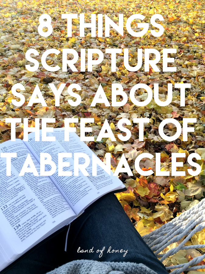 8 Things Scripture Says about the Feast of Tabernacles | Land of Honey