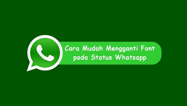 Cara Praktis Mengganti Font pada Status Whatsapp √ Cara Praktis Mengganti Font pada Status Whatsapp