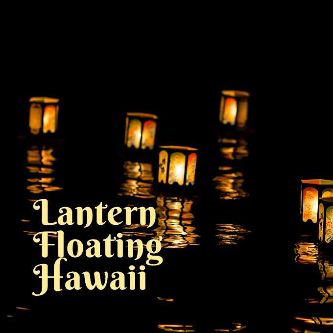 Lantern Floating Hawaii 2021 May 24 | Download Photos Images & Quotes