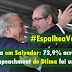 Pesquisa em Salvador: 73,9% acreditam que o impeachment de Dilma foi um golpe