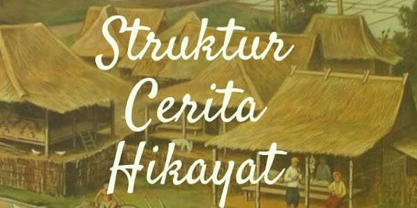 7+ Struktur Cerita Hikayat