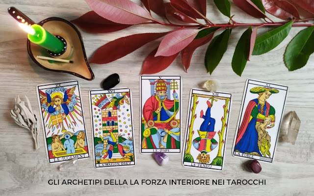 GLI ARCHETIPI DELLA FORZA INTERIORE NEI TAROCCHI