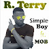 R.Terry Ft M.O.B – Simple Boy