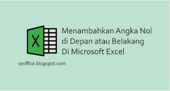 Cara Menambahkan Angka Nol di Depan atau Belakang Microsoft Excel