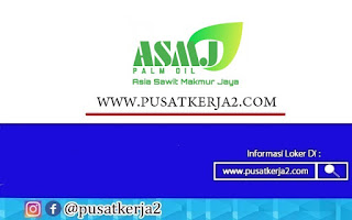 Lowongan Kerja PT Asia Sawit Makmur Jaya Desember 2020