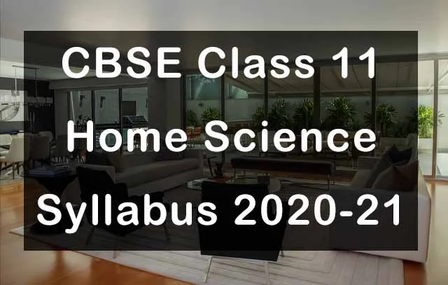 CBSE Class 11 Home Science Syllabus 2020-21