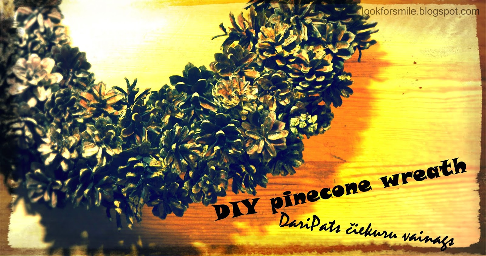 DIY pinecone wreath / DariPats čiekuru vainags