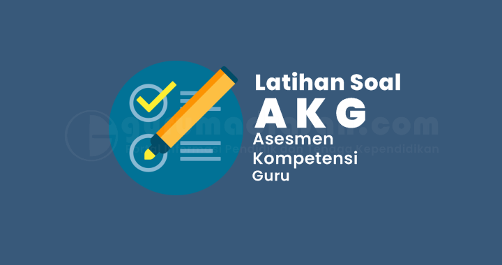 Latihan Soal Asesmen Kompetensi Guru (AKG) Guru RA dan PAUD Tahun 2021